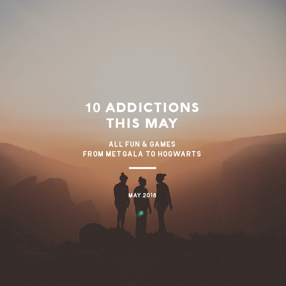 10 Addictions This May