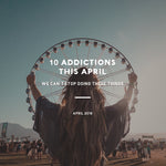10 Addictions This April