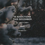 10 Addictions This December