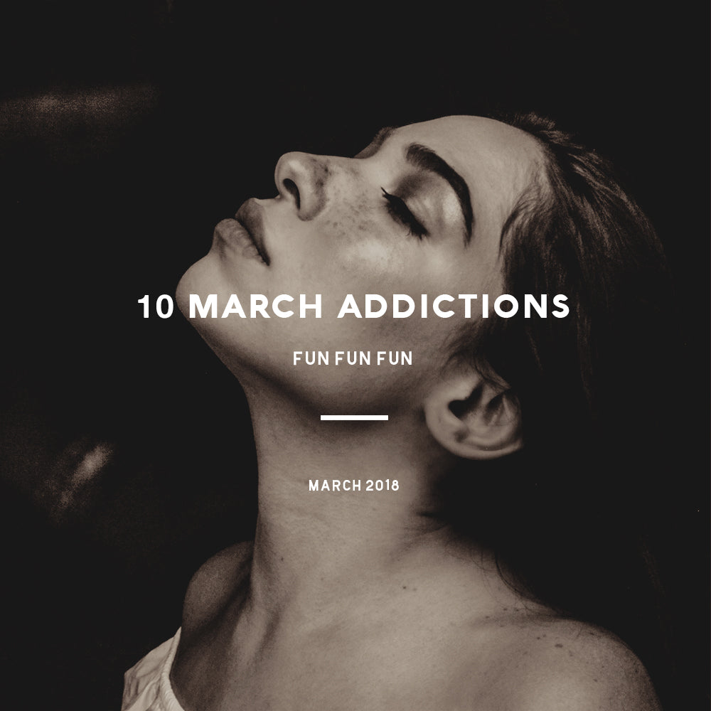 10 Addictions This March