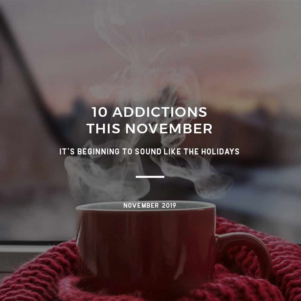 10 Addictions This November
