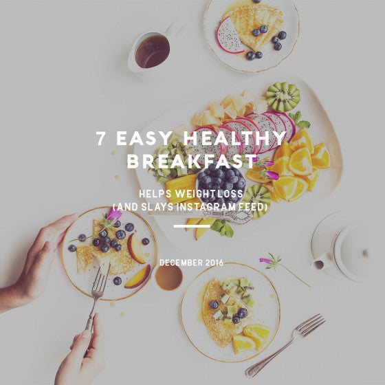 7 Easy Healthy Breakfast