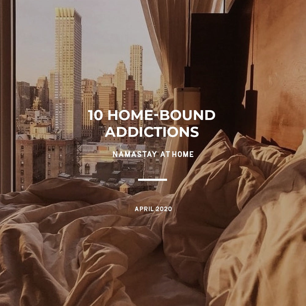 10 Home-Bound Addictions