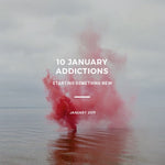 10 Januray Addictions
