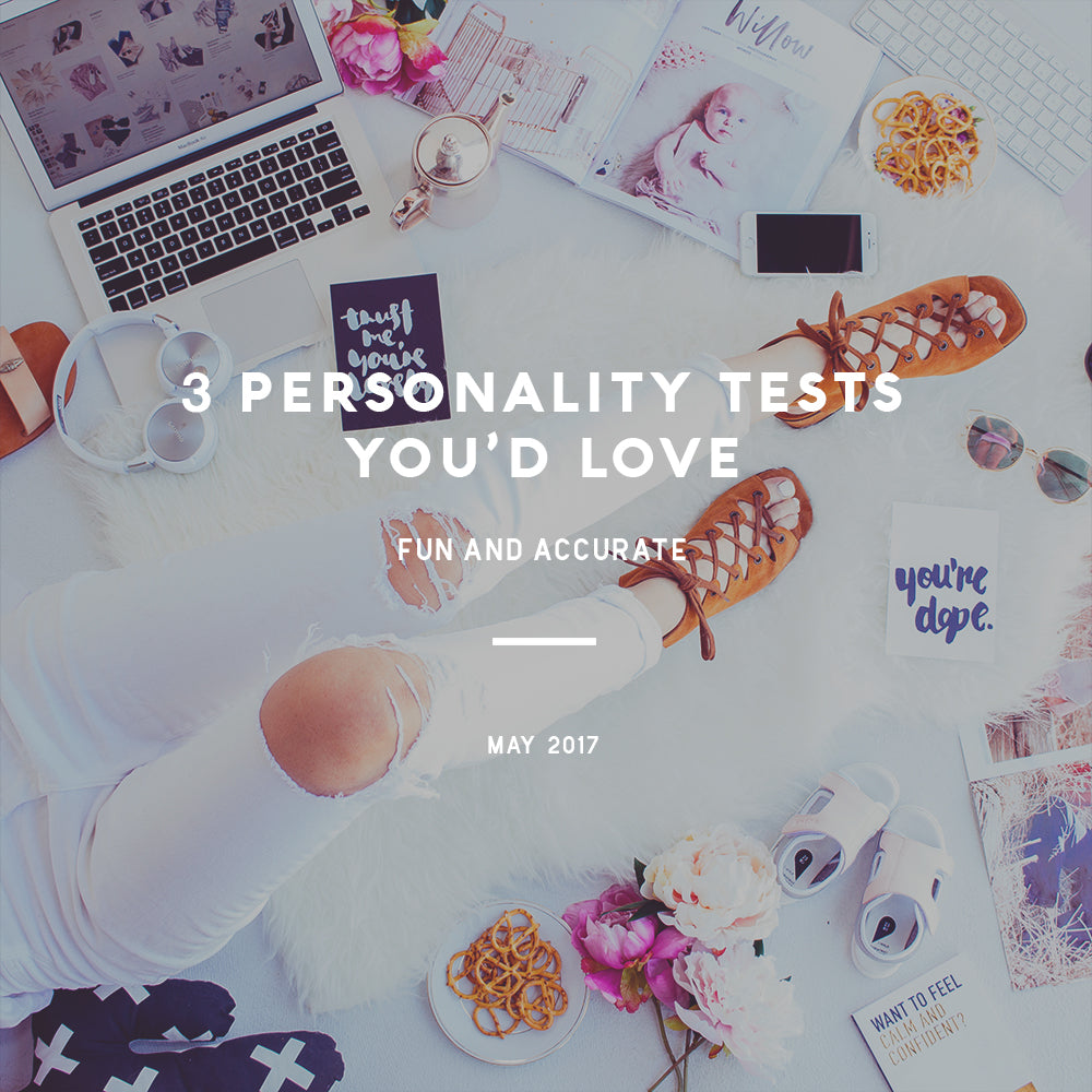 3 PERSONALITY TESTS YOU’D LOVE