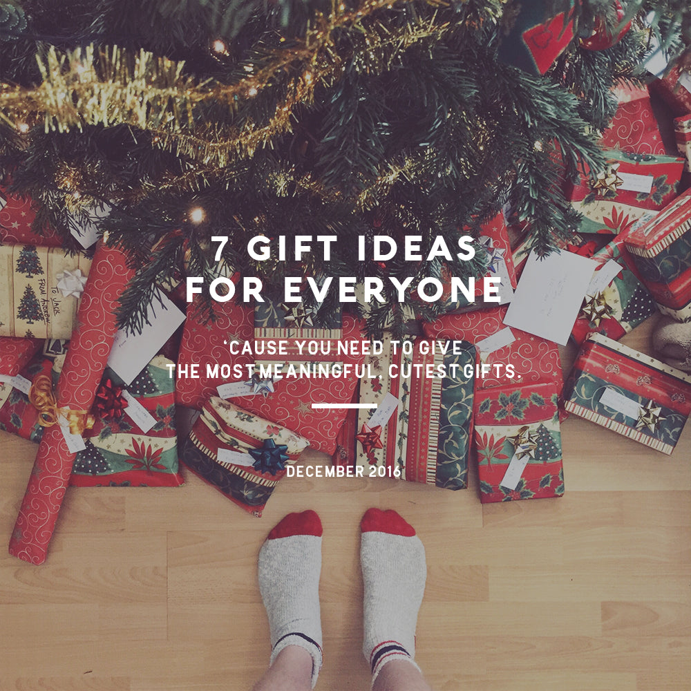 7 Gift Ideas for Everyone