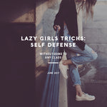 Lazy Girls Tricks: Self Defense