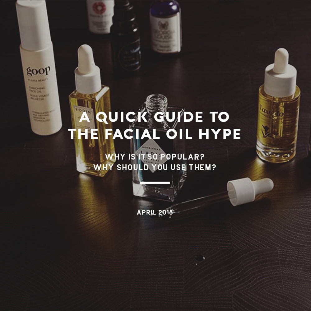 Quick Guide: Facial Oil Hype