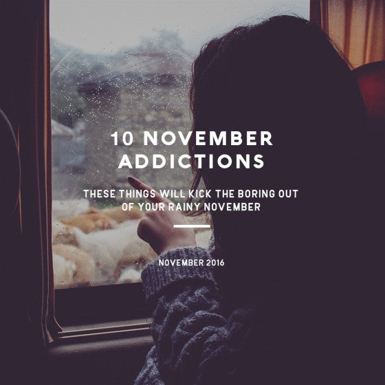 10 New Addictions to Try